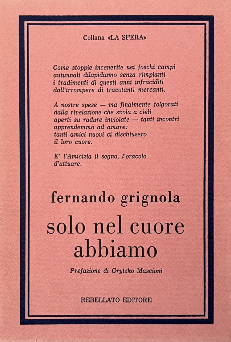 GRIGNOLA Fernando Fernando Grignola, solo nel cuore abbiamo, poesie in italiano, 1981