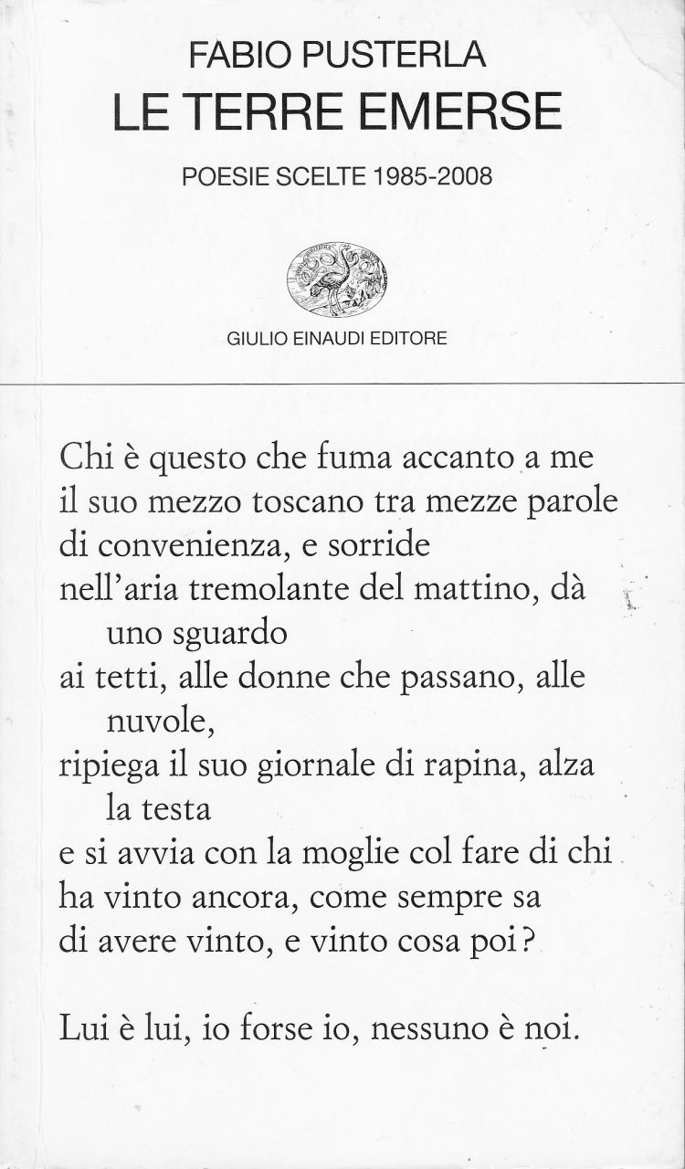 PUSTERLA Fabio Fabio Pusterla - Le terre emerse - poesie scelte 1985 - 2008, Giulio inaudi editore - 2009